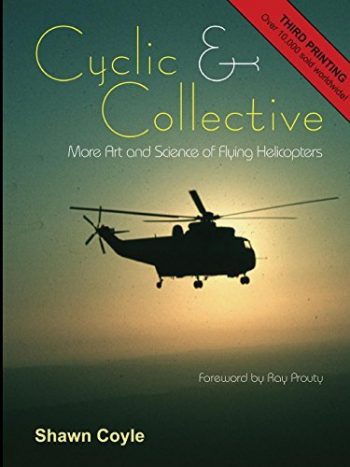 Cyclic & Collective. More Art and Science of Flying Helicopters