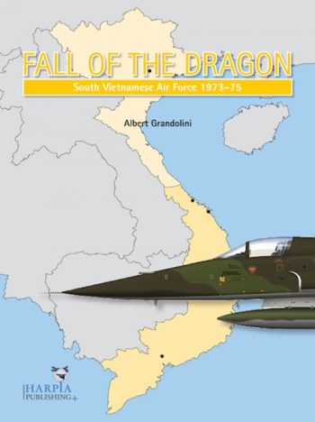 Fall of the flying dragon. South vietnamese Air Force 1973-75