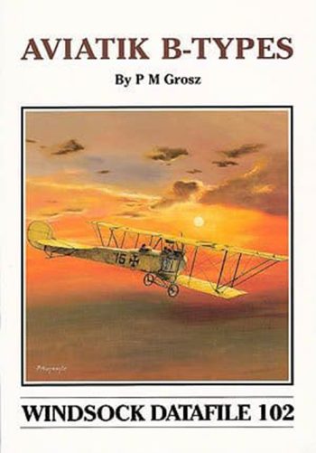 Windsock Datafile n. 102 - Aviatik B-Types