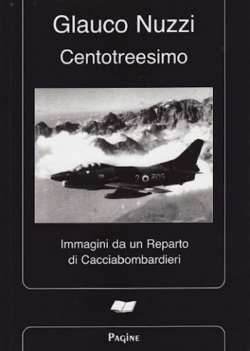 Centotreesimo. Immagini da un reparto di Cacciabombardieri