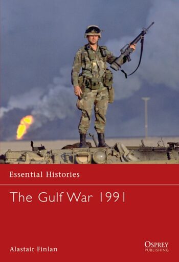 The Gulf War 1991 - Essential Histories
