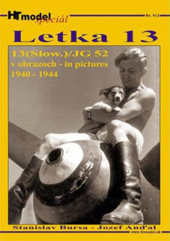 HT Model Special n. 912 - Letka 13. 13(Slow.)/JG 52 in pictures 1940 -1944