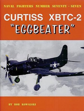 Naval Fighters n. 77 - Curtiss XBTC-2 'Eggbeater'