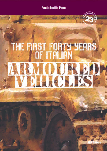 Pagine Militari n. 23 - The first Forty years of Italian Armoured Vehicles