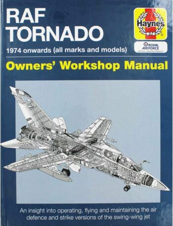 RAF Tornado 1974 onwards all marks and models Owners workshop manual