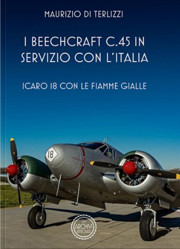 Gli Archivi ritrovati. I Beechcraft C.45 in servizio con l'Italia. Icaro 18 con le Fiamme Gialle