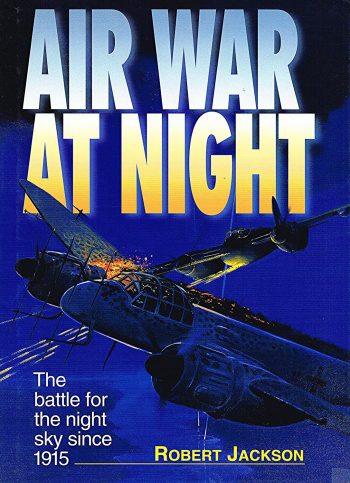 Air War at Night. The battle for the night sky since 1915