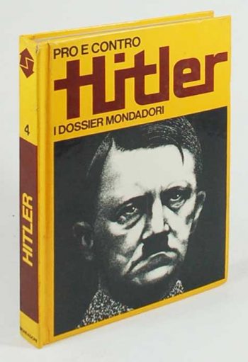 Pro e contro - Hitler - I dossier mondadori
