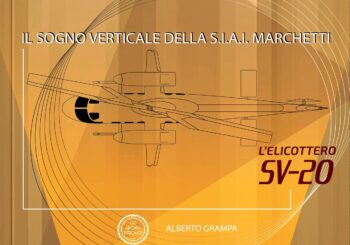 Gli Archivi ritrovati - Il sogno verticale della S.I.A.I. Marchetti. L'elicottero SV-20