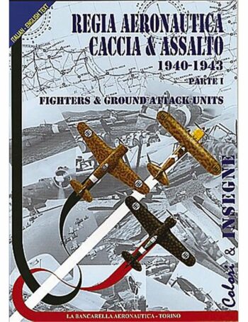 Colori & Insegne. Regia aeronautica Caccia & Assalto parte 1