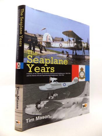 The seaplane years. A history of the Marine & Armament experimental Establishment 1920-1924 and the Marine Aircraft Experimental Establishment 1924-1956