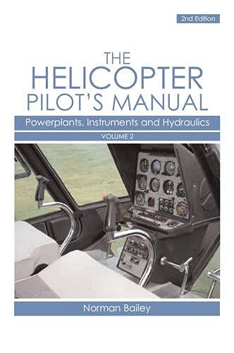 The Helicopter Pilot's manual Volume 2. Powerplants, Instruments and Hydraulics