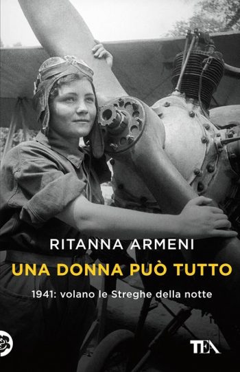 Una donna può tutto. 1941: volano le Streghe della notte