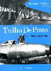 Tullio De Prato, un pilota contadino .... dal motore rotativo al jet...,