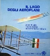 Il Lago degli aeroplani. Vigna di Valle Museo Storico dell'Aeronautica Militare