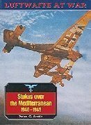 Stukas Over the Mediterranean 1940-1945 (Luftwaffe at War n. 11)