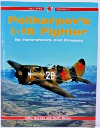 Polikarpov's I-16 Fighter. Its foreruners and Progeny