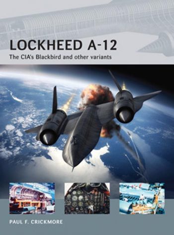 Osprey Air Vanguard n. 12 - Lockheed A-12. The CIA's Blackbird and other variants