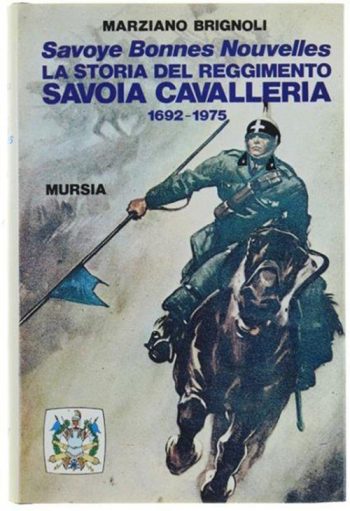 Savoje Bonnes Nouvelles. La storia del reggimento Savoia Cavalleria