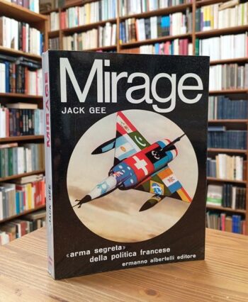 Mirage. Arma segreta della politica francese