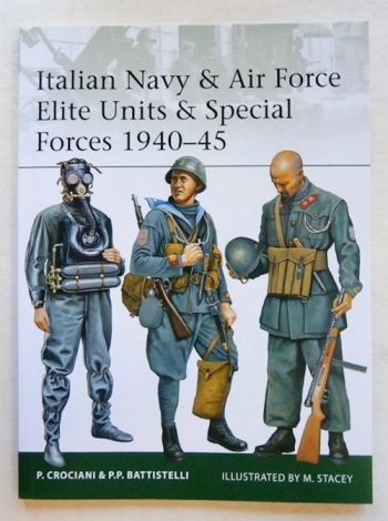 Osprey Elite n.191. Italian Navy & Air Force Elite Units & Special Forces 1940-45