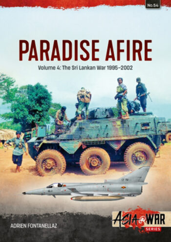Asia@War n. 54 - Paradise Afire Volume 4: The Sri Lankan War 1995-2002