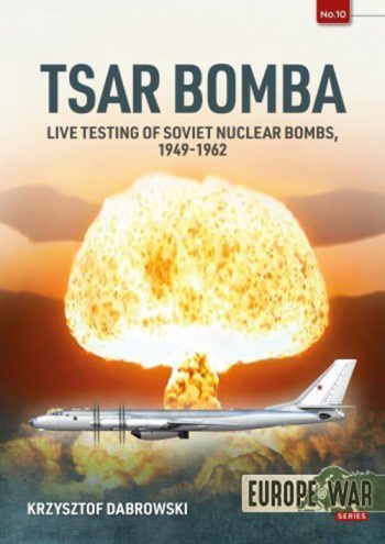 Europe@War n. 10 - Tsar Bomba. Live testing of Soviet Nuclear bombs, 1949-1962