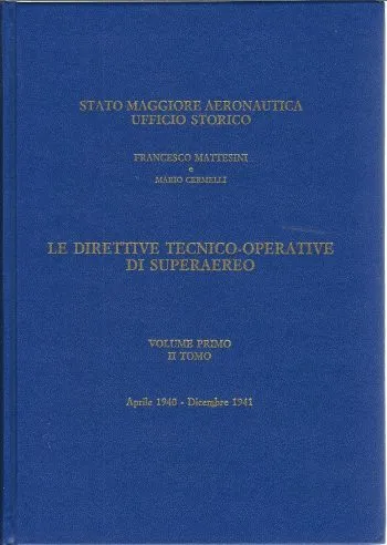 Le direttive tecnico-operative di superaereo. Volume Secondo. Tomo I + Tomo II: Gennaio 1942- Settembre 1943