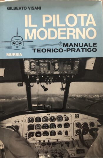 Il pilota moderno. Manuale teroico-pratico
