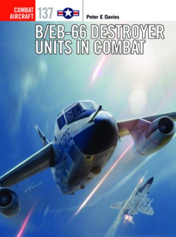 Osprey Combat Aircraft n. 137 - B/EB-66 Destroyer Units in Combat