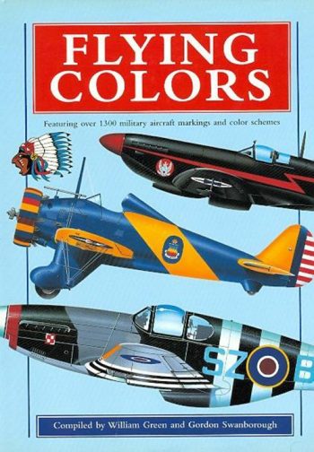 Flying Colors: Featuring Over 1300 Military Aircraft Markings and Color Scheme