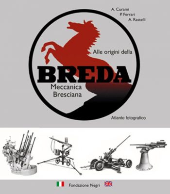 Alle origini della Breda Meccanica Bresciana. Atlante fotografico