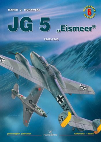 Miniatury Lotnicze n. 6 - JG5 Eismeer 1942-1945