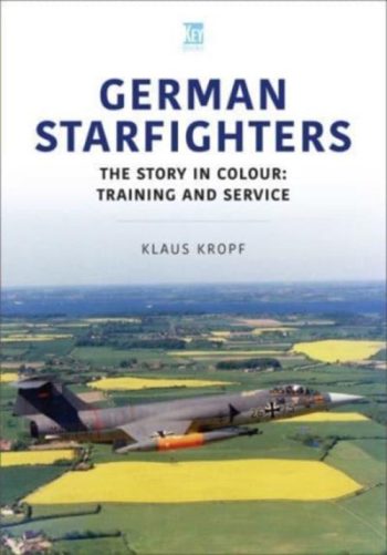 GERMAN STARFIGHTERS. The story in color: training and service