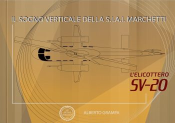 Gli Archivi ritrovati - Il sogno verticale della S.I.A.I. Marchetti. L'elicottero SV-20