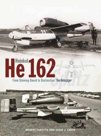 Heinkel He 162. From drawing board to destruction: the Volksjager