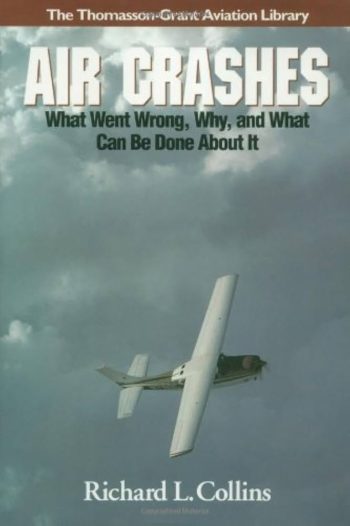 Air Crashes. What went wrong, why and what can be done about it