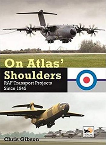 ON ATLAS' SHOULDERS: RAF TRANSPORT AIRCRAFT PROJECT  SINCE 1945
