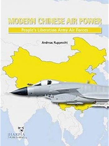 Modern Chinese Warplanes. Combat Aircraft and Units of the Chinese Air Force and Naval Aviation