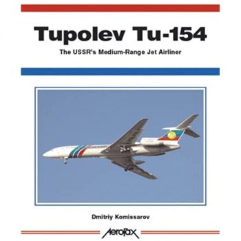 Tupolev Tu-154. The USSR's Medium-Range Jet Airliner - Aerofax