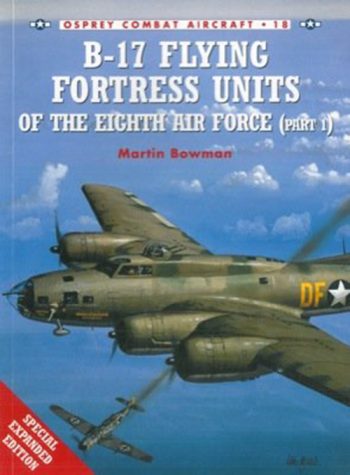 Osprey Combat Aircraft n. 18 - B-17 Flying Fortress Units of the Eighth Air Force (part 1)