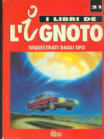 I libri dell'ignoto n. 21 - Sequestrati dagli Ufo