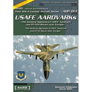 Post WWII Combat Aircraft Series n. 13 - USAFE Aardvarks and Ravens - AirDOC