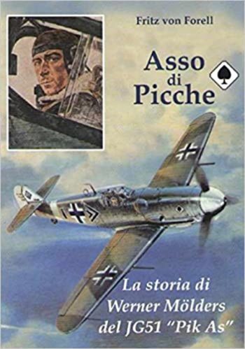 Asso di Picche la storia di werner Molders del JG51 "Pik As"