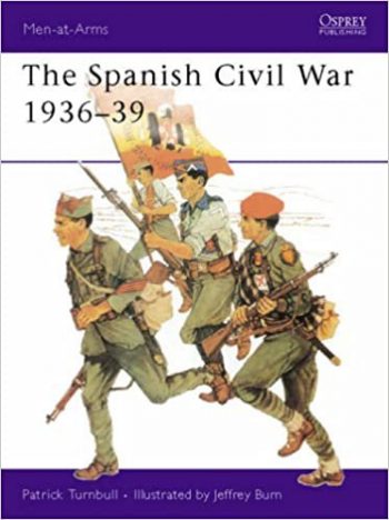 The Spanish Civil War 1936-1939. Men At Arms Series n.74