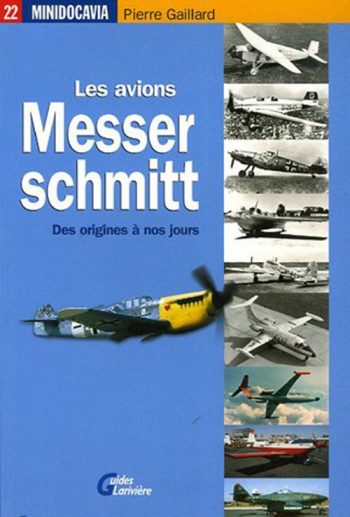 Minidocavia n. 22 - Les avions Messerchmit. Des origines a nos jour