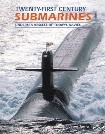 Twenty-first century Submarines. Undersea vessels of today's navies