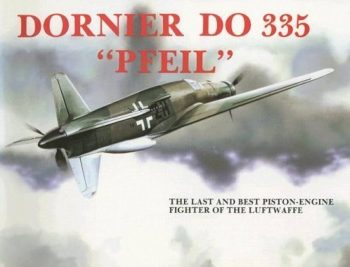 Dornier Do 235 Pfeil. The last and best piston engine fighter of the Luftwaffe