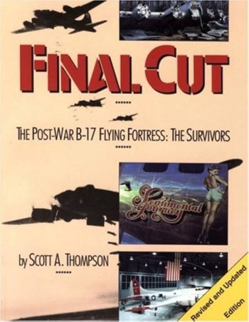 Final Cut. The post war B-17 Flying Fortress: the survivors