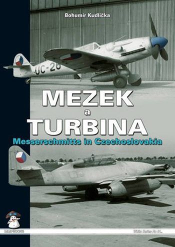 White Series n. 9126 - MEZEK A TURBINA  Messerschmitts in Czechoslovakia